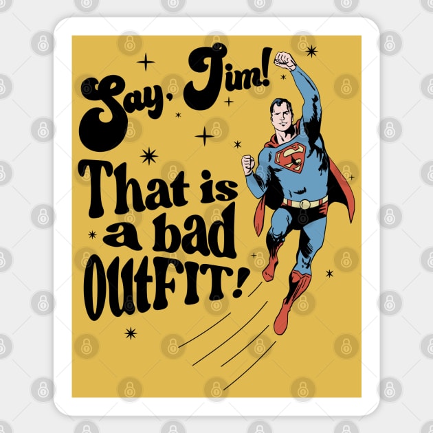 That is a bad outFIT! Sticker by ValidOpinion
